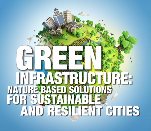 GREEN INFRASTRUCTURE CONFERENCE: NATURE BASED SOLUTIONS FOR SUSTAINABLE AND RESILIENT CITIES
